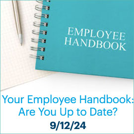 Your Employee Handbook: Are you up do date; September 12, 2024