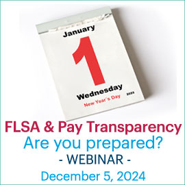 FLSA & Pay Transparency: Are you prepared? Webinar; December 5,2024