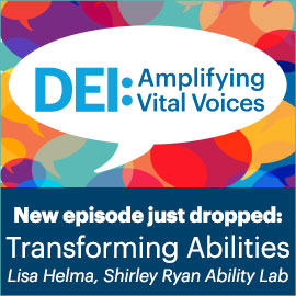 Tune in to our new episode: Transforming Abilities with Lisa Helma from Shirley Ryan Ability Lab