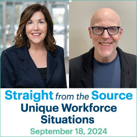 Straight from the Source: Unique Workforce Situations; September 18, 2024