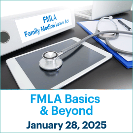 FMLA Basics and Beyond; January 28, 2025