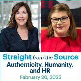 Straight from the Source: Authenticity, Humanity & HR: February 20, 2025