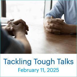 Tackling Tough Talks; February 11, 2025