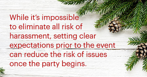 holiday greenery upper right corner against distressed white wood panel with call out text: While it’s impossible to eliminate all risk of harassment, setting clear expectations prior to the event can reduce the risk of issues once the party begins.  